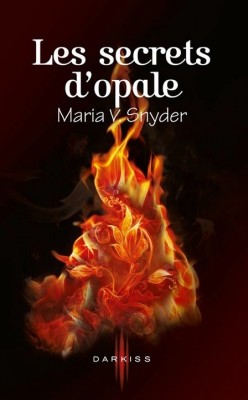 Les portes du secret, Tome 3 : Les secrets d'opale de Maria V. Snyder