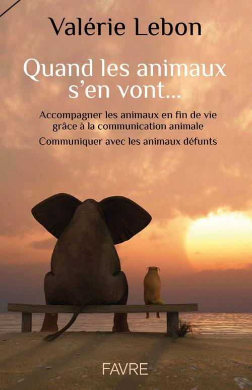 Quand les animaux s’en vont… - Valérie Lebon