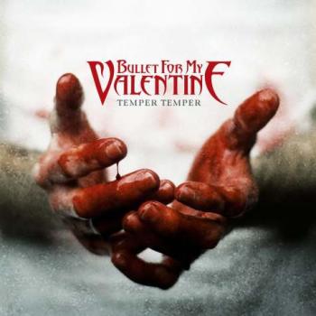 BULLET FOR MY VALENTINE_Temper Temper