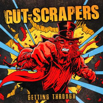 GUT-SCRAPERS - Getting Through