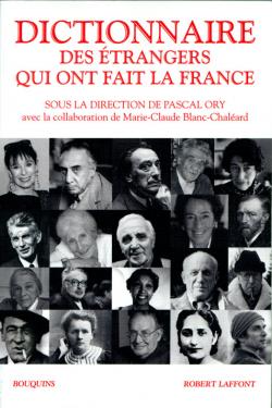 Dictionnaire des étrangers qui ont fait la France, Pascal Ory, Marie-Claude Blanc-Chaléard
