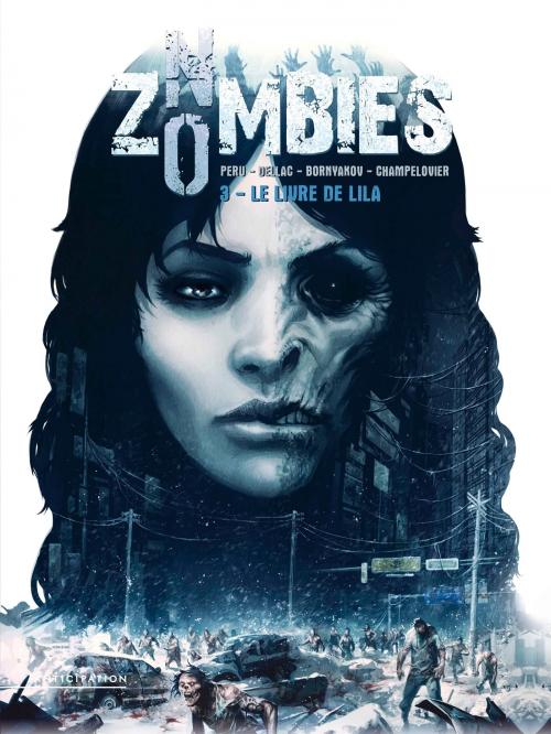 No zombies - Tome 03 Le livre de Lila - Peru & Dellac & Bornyakov & Champelovier