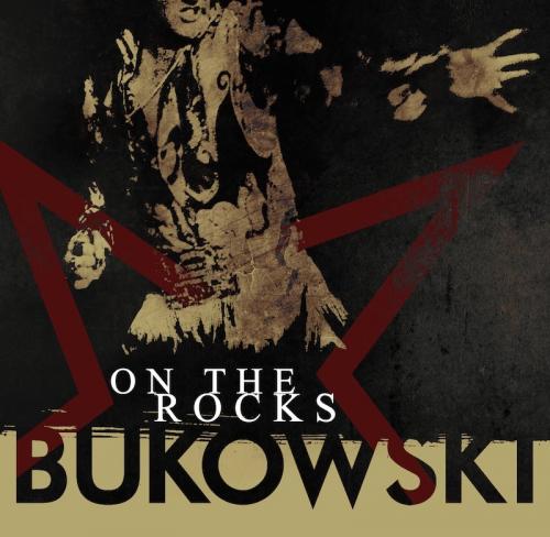 BUKOWSKI_On The Rocks