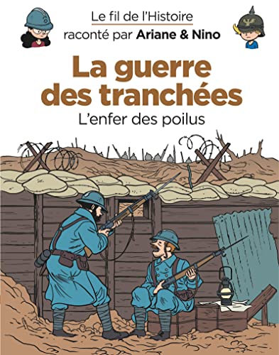 Le fil de l'Histoire raconté par Ariane & Nino - La guerre des tranchées