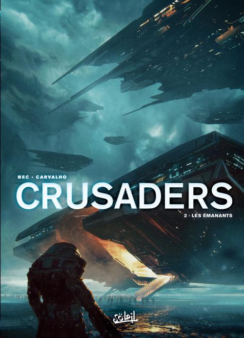 Crusaders - Tome 02 Les émanants - Bec & Carvalho