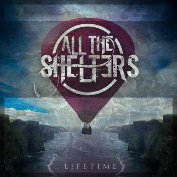 ALL THE SHELTERS_Lifetime