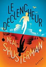 Le déclencheur, Neal SHUSTERMAN