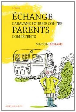"Echange caravane pourrie contre parents compétents"