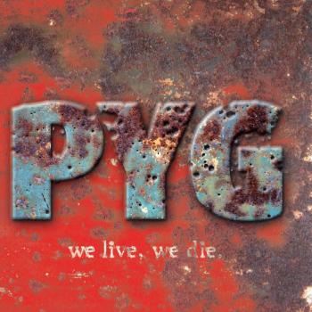 PYG_We Live, We Die