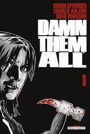 Damn them all - Tome 01 - Spurrier & Adlard & Dodgson