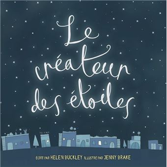 Le créateur des étoiles - cartonné - Helen Buckley, Jenny Brake - Achat  Livre | fnac
