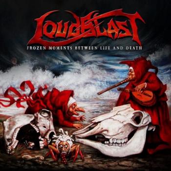 LOUDBLAST_Frozen Moments Between Life And Death