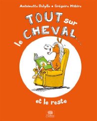Tout sur le cheval... et le reste