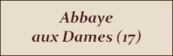 Abbaye aux Dames Charente-Maritime patrimoine cloître