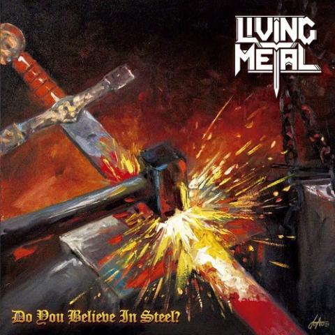 LIVING METAL - Les détails du premier album Do You Believe In Steel? ; "It’s Only About Heavy Metal" Clip