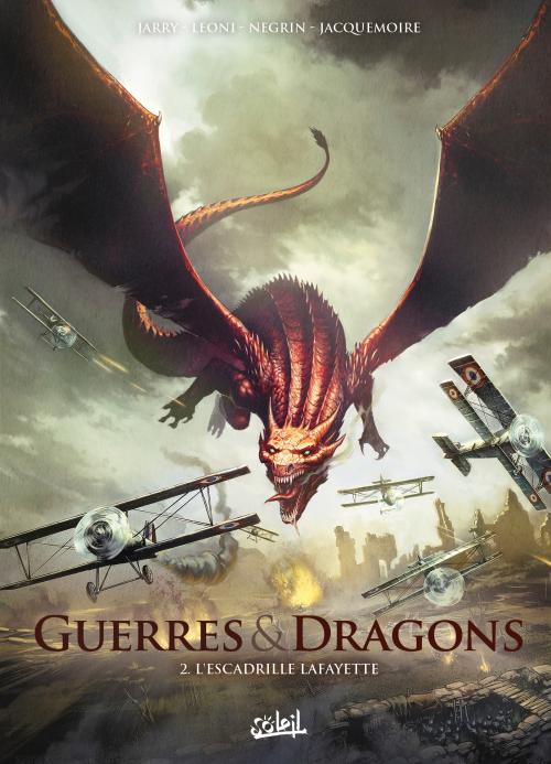 Guerres & dragons - Tome 02 L'escadrille Lafayette - Jarry & Leoni & Negrin & Jacquemoire
