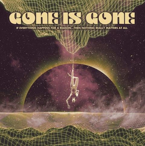 GONE IS GONE - Les détails du nouvel album If Everything Happens For A Reason...Then Nothing Really Matters At All