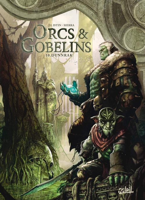 Orcs & gobelins - Tome 10 Dunnrak - Istin & Sierra