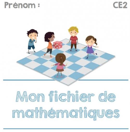 CE2 : Fichiers de mathématiques - Nouvelle édition 