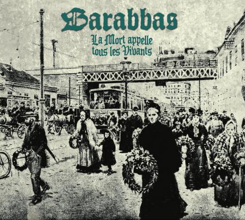 BARABBAS - Un deuxième extrait de l'album La Mort Appelle Tous Les Vivants dévoilé