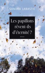 Les papillons rêvent-ils d'éternité, Sandra LABASTIE