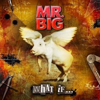 MR. BIG_What If...