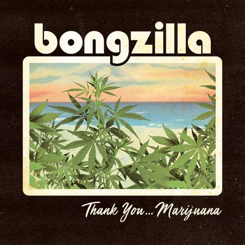 BONGZILLA - Les détails de la compilation Thank You... Marijuana
