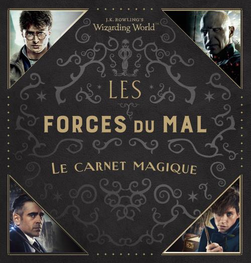 J.K. Rowling’s wizarding world – Les forces du mal : le carnet magique
