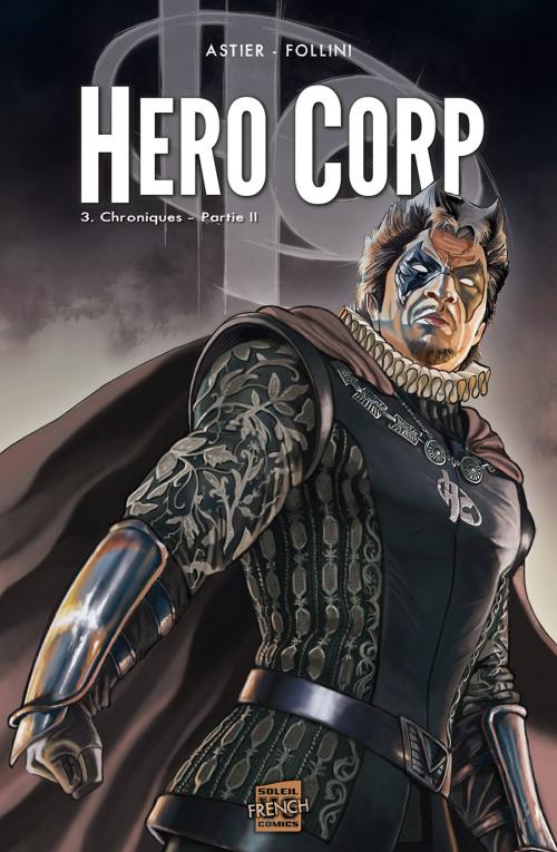 Hero corp - Tome 03 Chroniques partie 2 - Astier & Follini