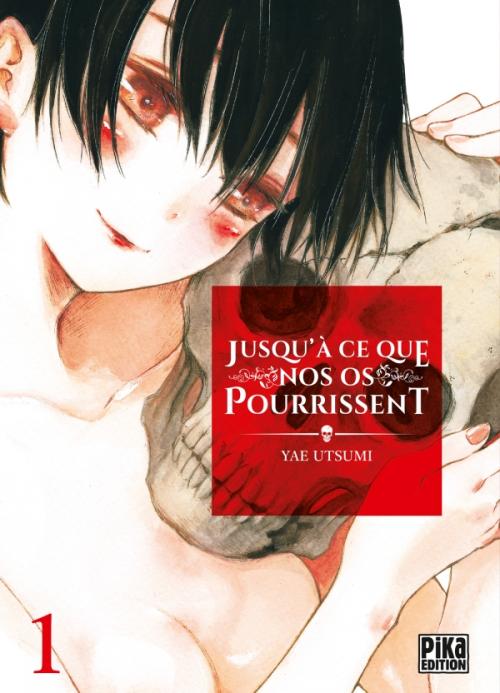Jusqu'à ce que nos os pourrissent - Tome 01 - Yae Utsumi