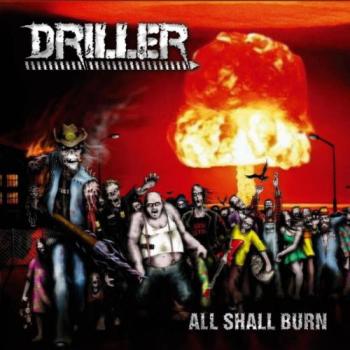 DRILLER_All Shall Burn