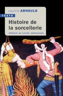 Histoire de la sorcellerie ; Colette Arnould